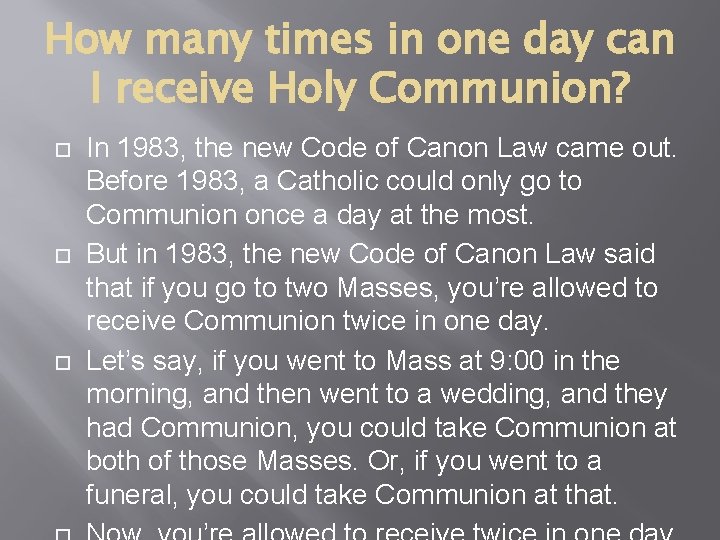How many times in one day can I receive Holy Communion? In 1983, the