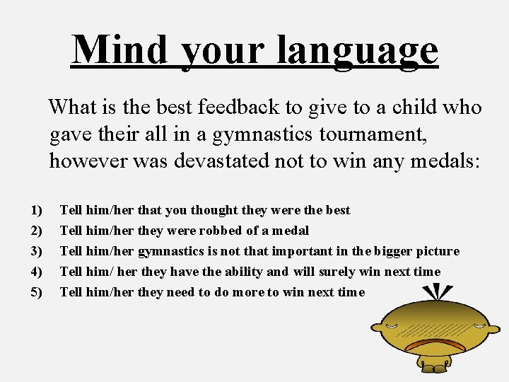 Mind your language What is the best feedback to give to a child who