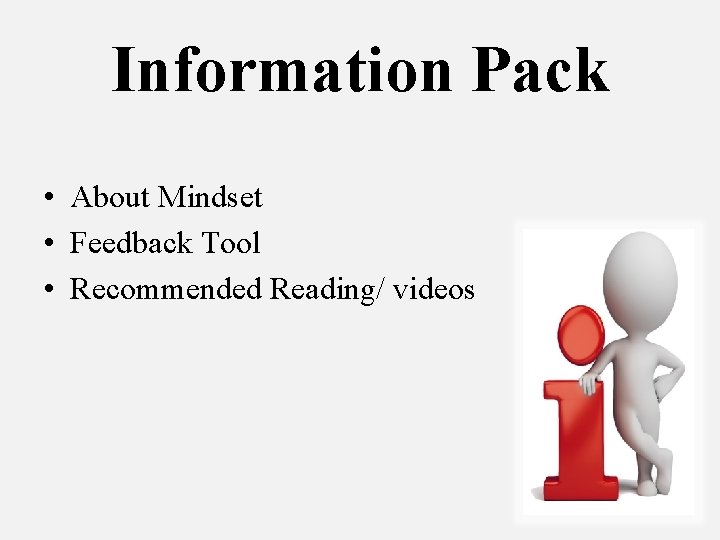 Information Pack • About Mindset • Feedback Tool • Recommended Reading/ videos 