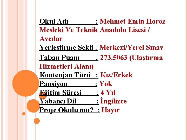 Okul Adı : Mehmet Emin Horoz Mesleki Ve Teknik Anadolu Lisesi / Avcılar Yerleştirme