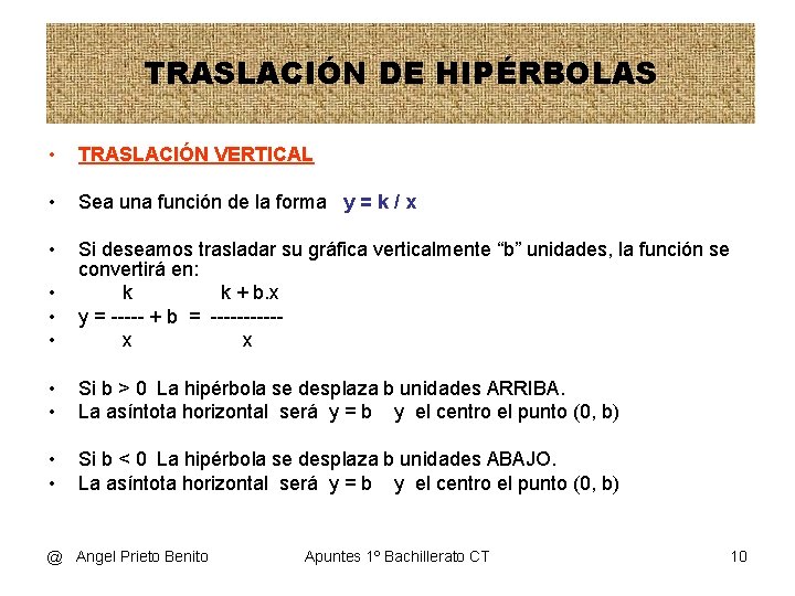 TRASLACIÓN DE HIPÉRBOLAS • TRASLACIÓN VERTICAL • Sea una función de la forma y