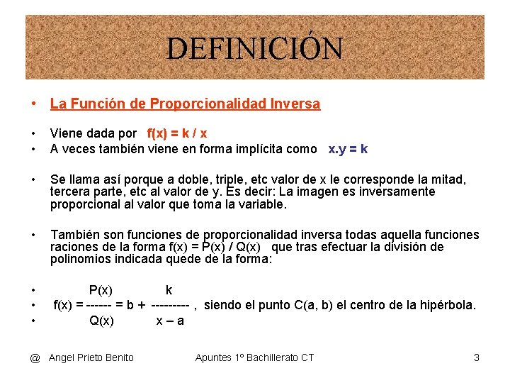 DEFINICIÓN • La Función de Proporcionalidad Inversa • • Viene dada por f(x) =