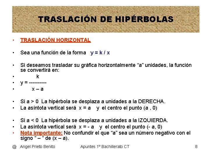 TRASLACIÓN DE HIPÉRBOLAS • TRASLACIÓN HORIZONTAL • Sea una función de la forma y