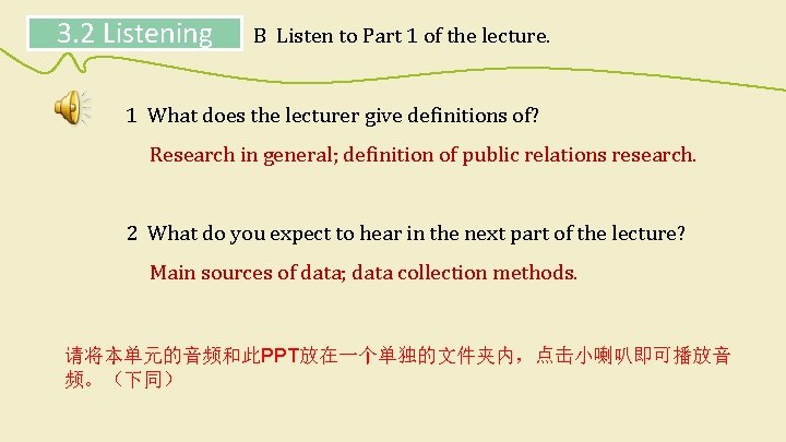 3. 2 Listening B Listen to Part 1 of the lecture. 1 What does