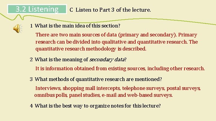 3. 2 Listening C Listen to Part 3 of the lecture. 1 What is