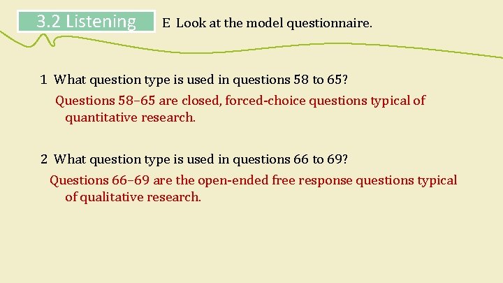 3. 2 Listening E Look at the model questionnaire. 1 What question type is