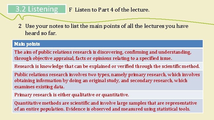 3. 2 Listening F Listen to Part 4 of the lecture. 2 Use your