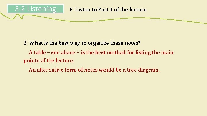 3. 2 Listening F Listen to Part 4 of the lecture. 3 What is