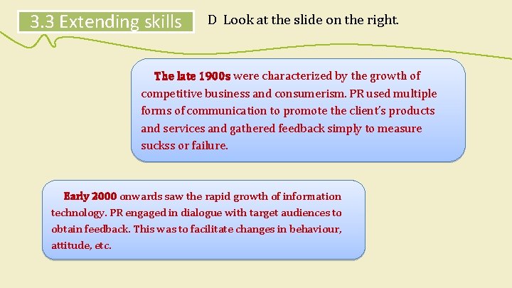 3. 3 Extending skills D Look at the slide on the right. The late
