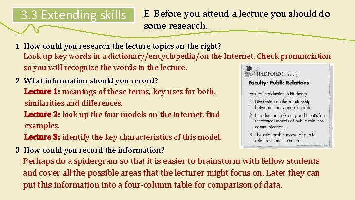 3. 3 Extending skills E Before you attend a lecture you should do some