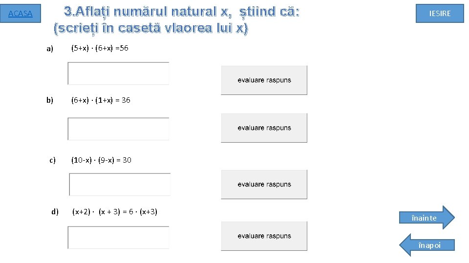3. Aflați numărul natural x, știind că: (scrieți în casetă vlaorea lui x) ACASA