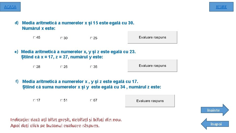 ACASA IESIRE d) Media aritmetică a numerelor x și 15 este egală cu 30.