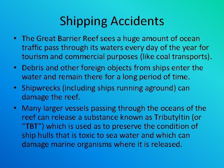 Shipping Accidents • The Great Barrier Reef sees a huge amount of ocean traffic