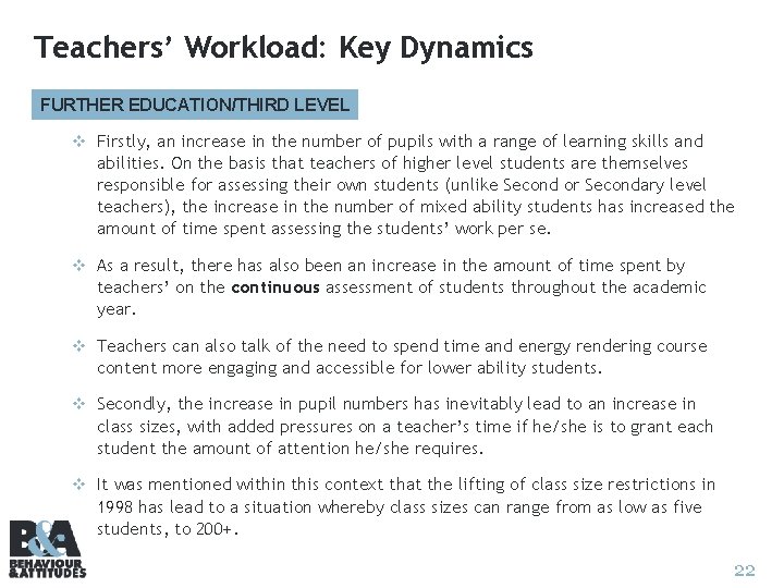 Teachers’ Workload: Key Dynamics FURTHER EDUCATION/THIRD LEVEL v Firstly, an increase in the number
