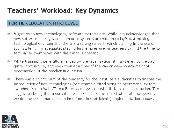 Teachers’ Workload: Key Dynamics FURTHER EDUCATION/THIRD LEVEL l Migration to new technologies, software systems