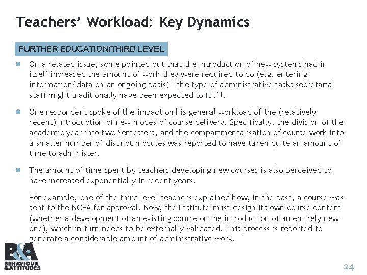 Teachers’ Workload: Key Dynamics FURTHER EDUCATION/THIRD LEVEL l On a related issue, some pointed