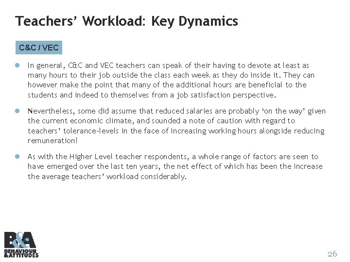 Teachers’ Workload: Key Dynamics C&C / VEC l In general, C&C and VEC teachers