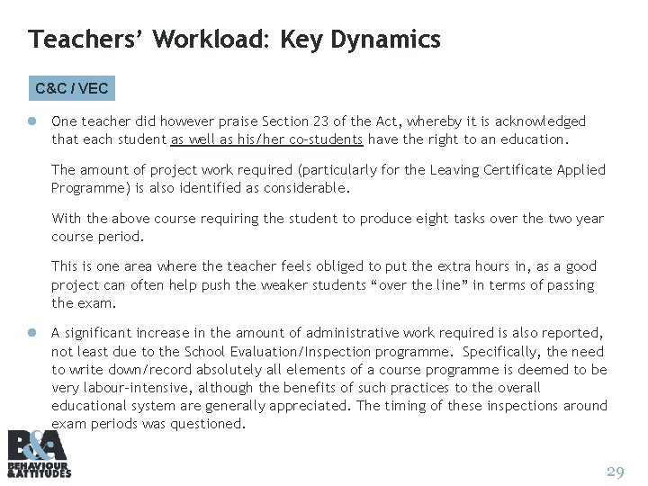 Teachers’ Workload: Key Dynamics C&C / VEC l One teacher did however praise Section