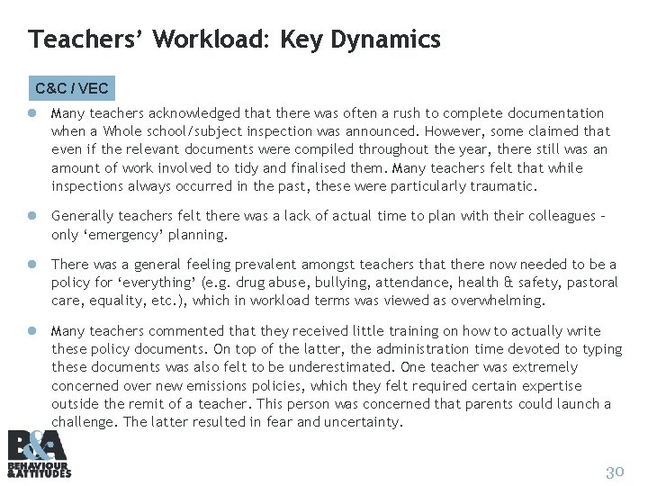 Teachers’ Workload: Key Dynamics C&C / VEC l Many teachers acknowledged that there was