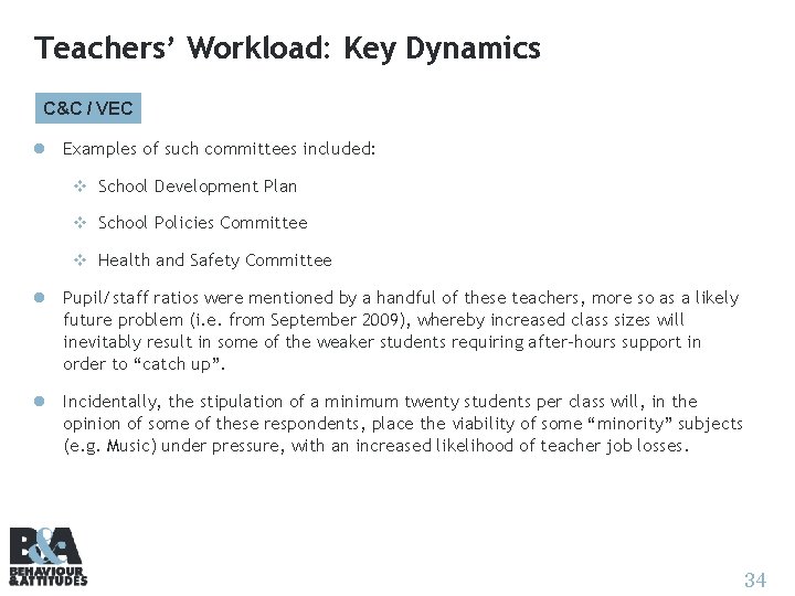 Teachers’ Workload: Key Dynamics C&C / VEC l Examples of such committees included: v