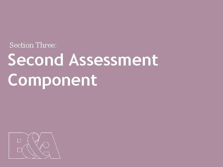 Section Three: Second Assessment Component 35 