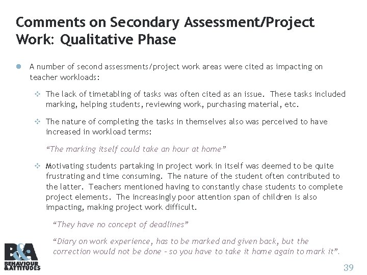 Comments on Secondary Assessment/Project Work: Qualitative Phase l A number of second assessments/project work