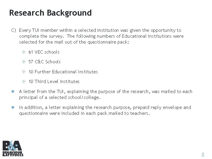 Research Background C) Every TUI member within a selected institution was given the opportunity