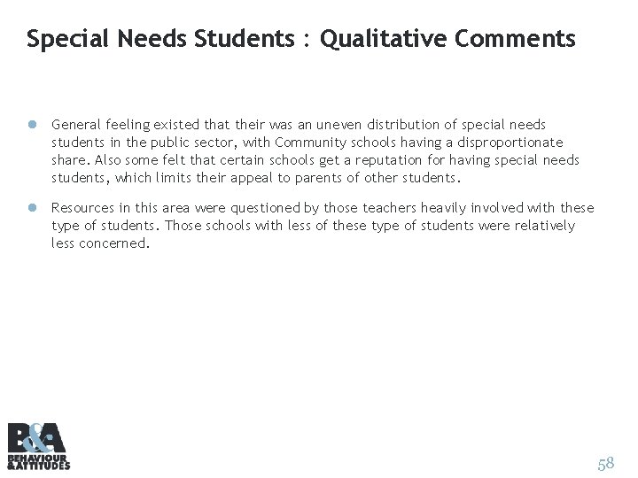 Special Needs Students : Qualitative Comments l General feeling existed that their was an