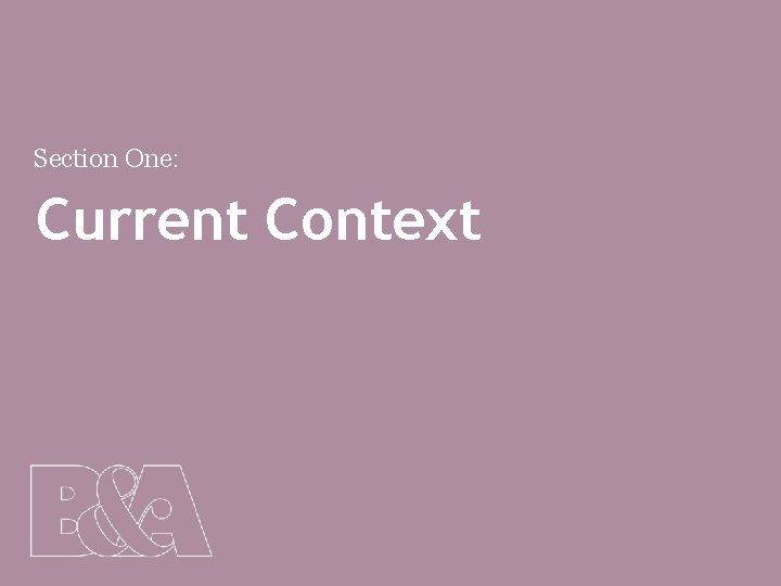 Section One: Current Context 8 