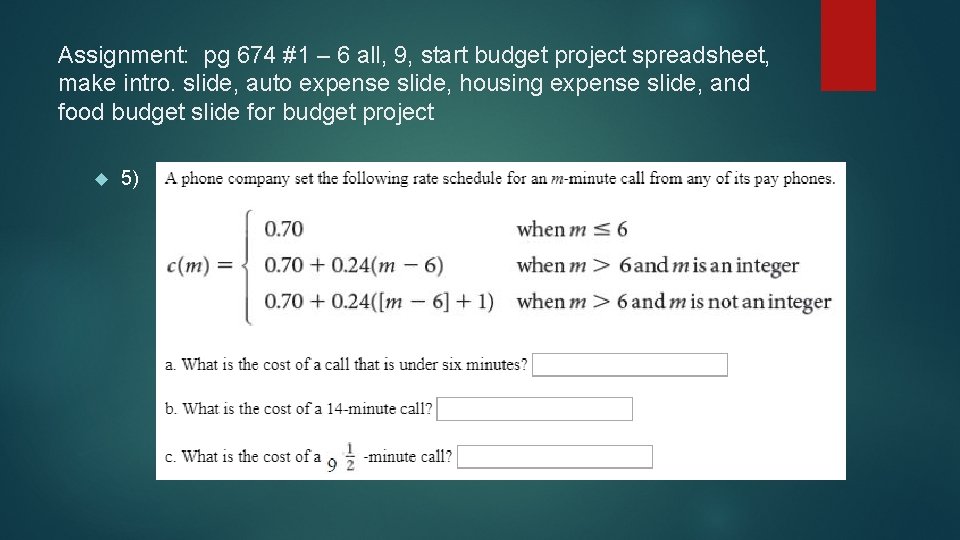 Assignment: pg 674 #1 – 6 all, 9, start budget project spreadsheet, make intro.