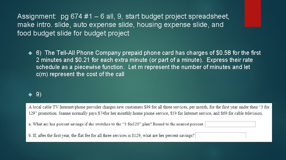 Assignment: pg 674 #1 – 6 all, 9, start budget project spreadsheet, make intro.