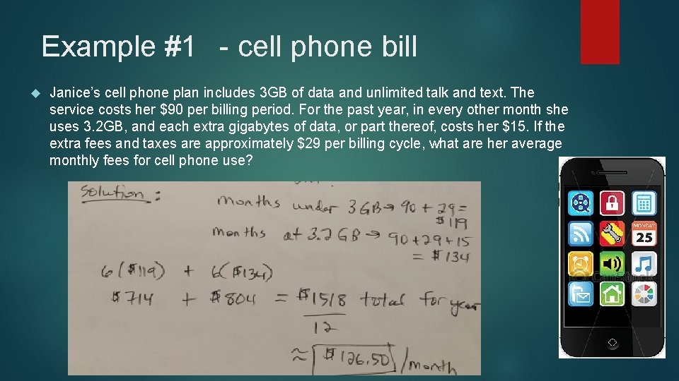 Example #1 - cell phone bill Janice’s cell phone plan includes 3 GB of