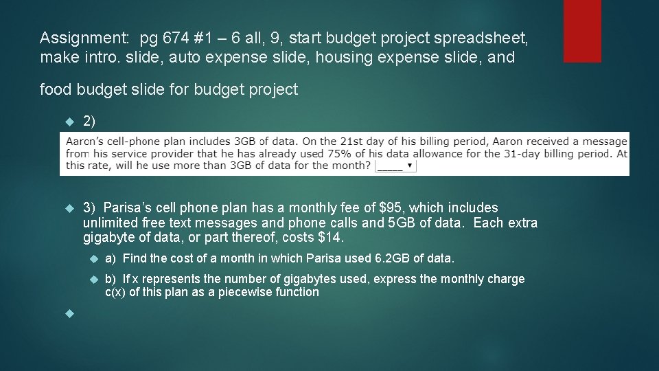 Assignment: pg 674 #1 – 6 all, 9, start budget project spreadsheet, make intro.