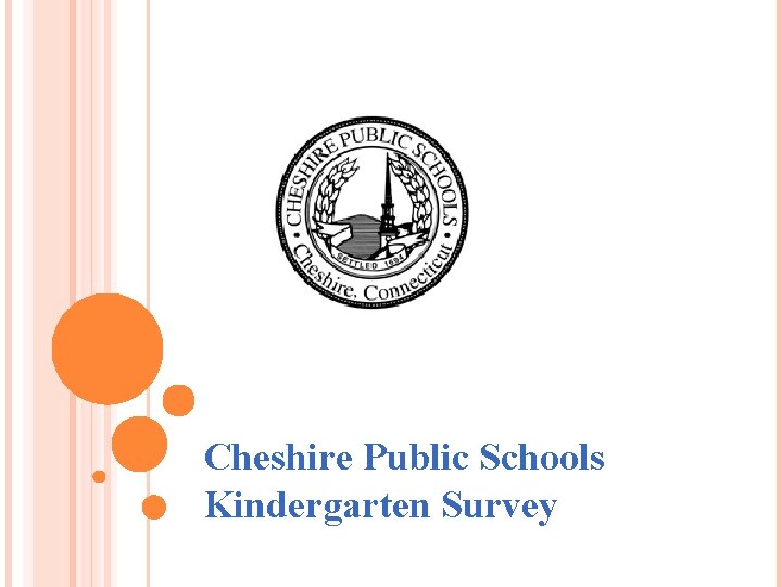 Cheshire Public Schools Kindergarten Survey 