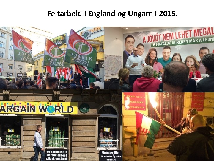 Feltarbeid i England og Ungarn i 2015. • • 