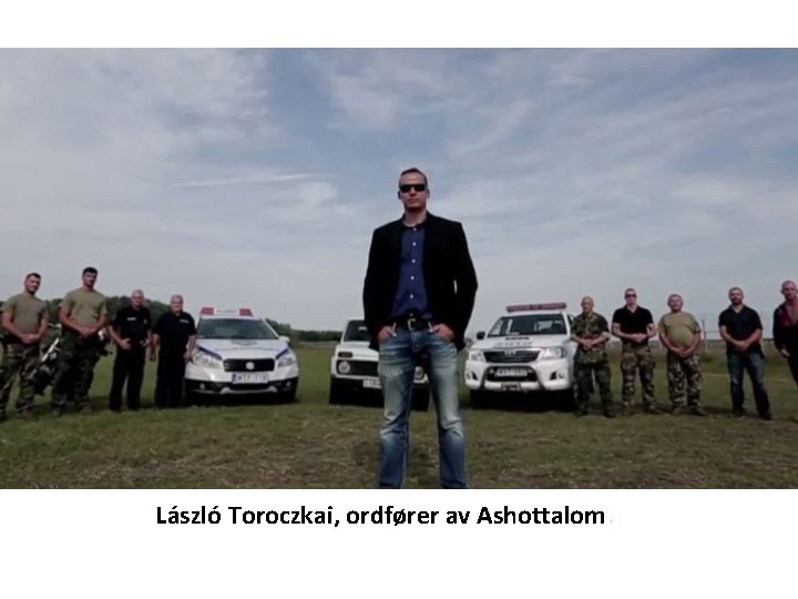 László Toroczkai, ordfører av Ashottalom. 