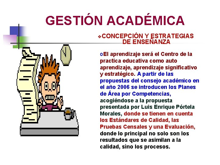 GESTIÓN ACADÉMICA v. CONCEPCIÓN Y ESTRATEGIAS DE ENSEÑANZA o. El aprendizaje será el Centro