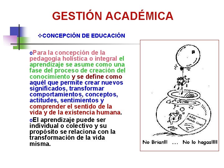 GESTIÓN ACADÉMICA v. CONCEPCIÓN DE EDUCACIÓN o. Para la concepción de la pedagogía holística