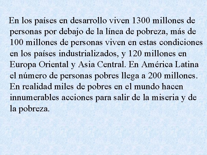 En los países en desarrollo viven 1300 millones de personas por debajo de la