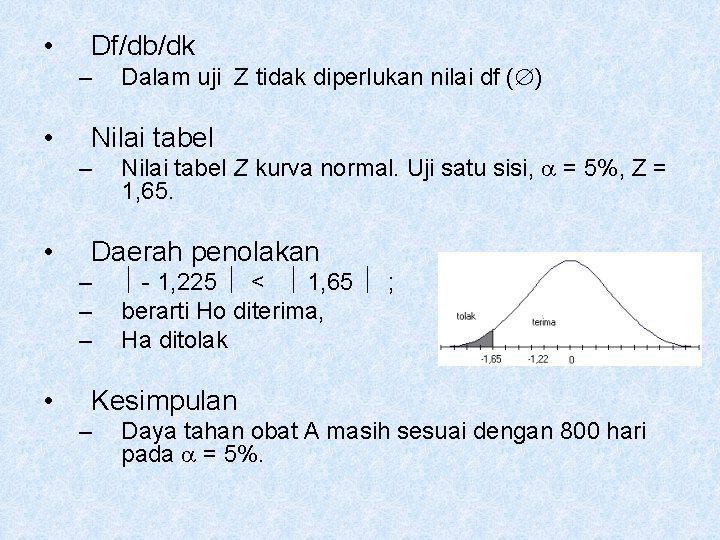 • Df/db/dk – • Nilai tabel Z kurva normal. Uji satu sisi, = • Df/db/dk – • Nilai tabel Z kurva normal. Uji satu sisi, =
