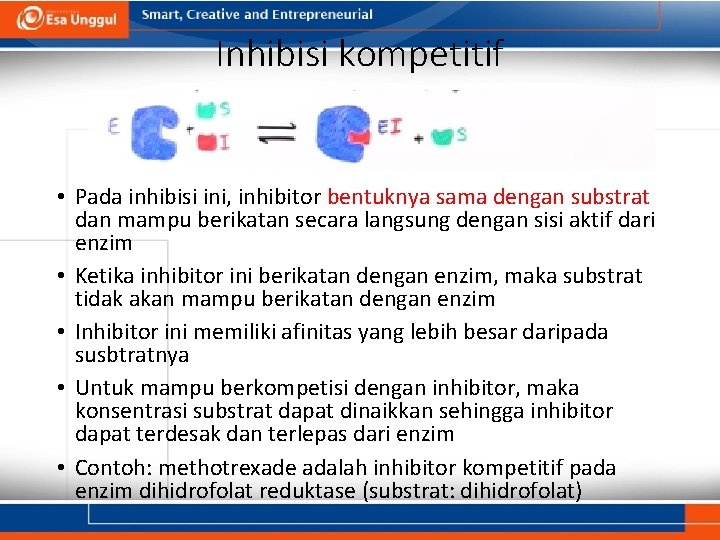 Inhibisi kompetitif • Pada inhibisi ini, inhibitor bentuknya sama dengan substrat dan mampu berikatan