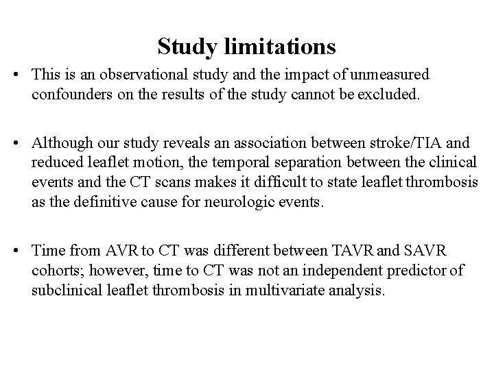 Study limitations • This is an observational study and the impact of unmeasured confounders