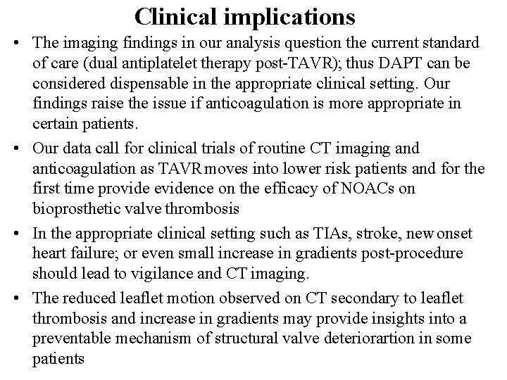 Clinical implications • The imaging findings in our analysis question the current standard of