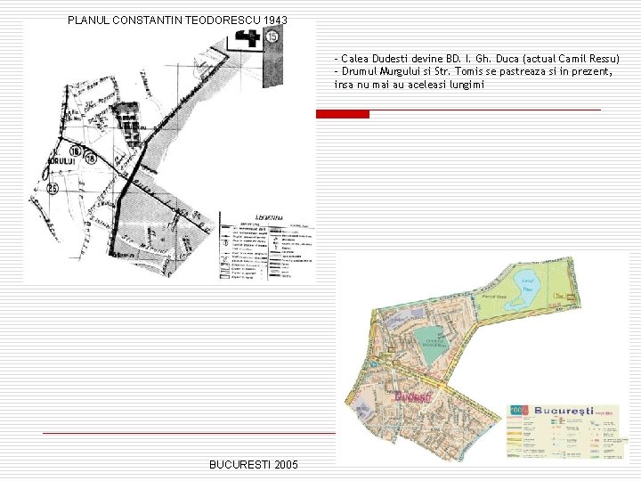 PLANUL CONSTANTIN TEODORESCU 1943 - Calea Dudesti devine BD. I. Gh. Duca (actual Camil