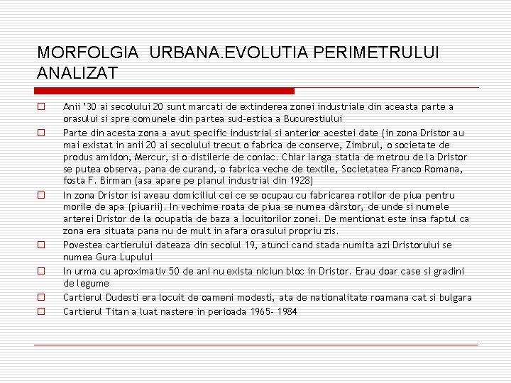 MORFOLGIA URBANA. EVOLUTIA PERIMETRULUI ANALIZAT o o o o Anii ’ 30 ai secolului