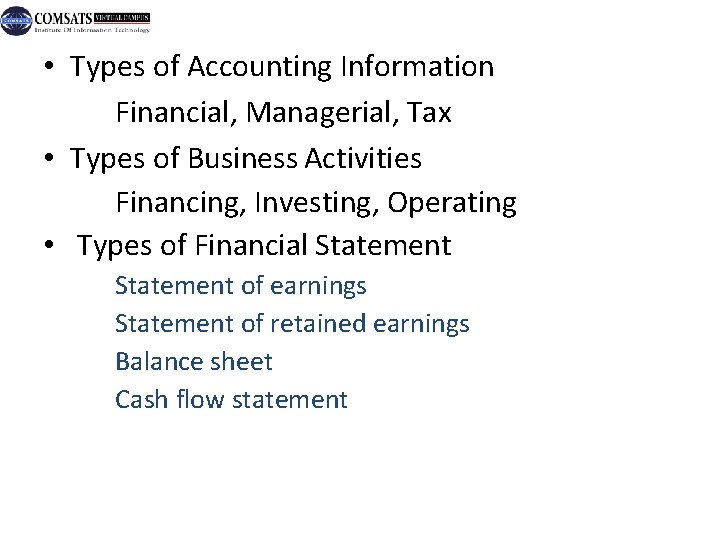  • Types of Accounting Information Financial, Managerial, Tax • Types of Business Activities