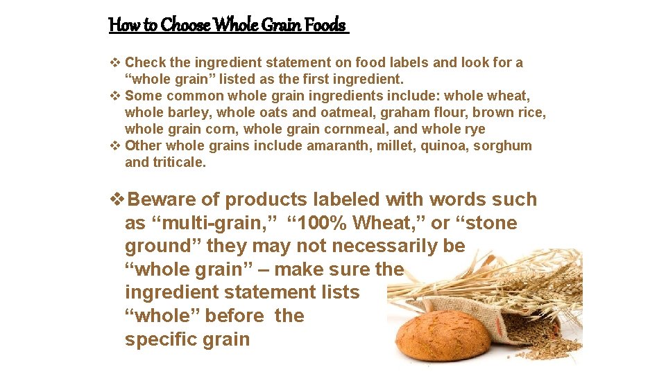 How to Choose Whole Grain Foods v Check the ingredient statement on food labels