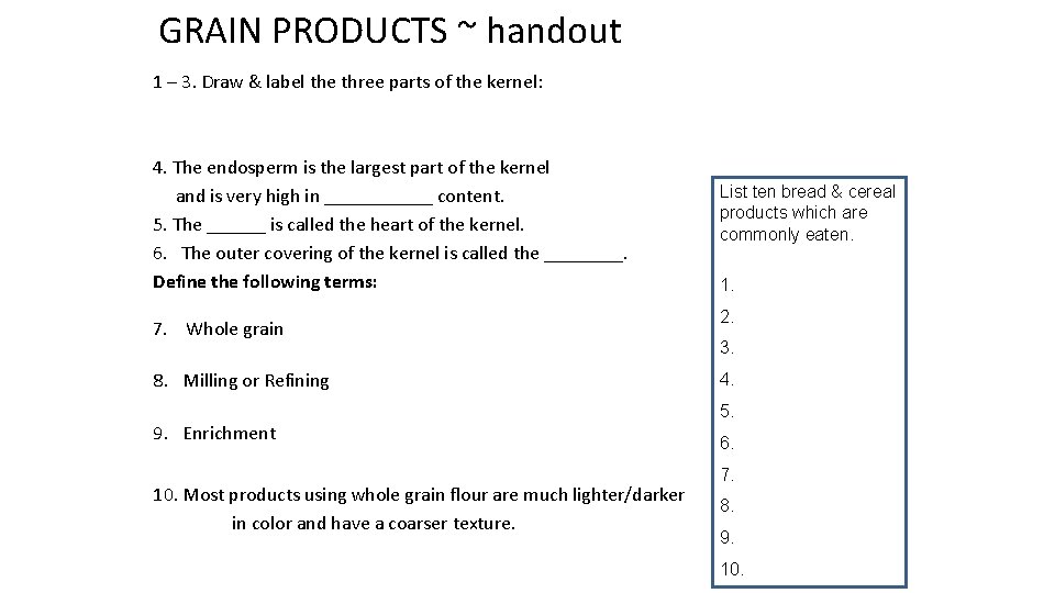 GRAIN PRODUCTS ~ handout 1 – 3. Draw & label the three parts of