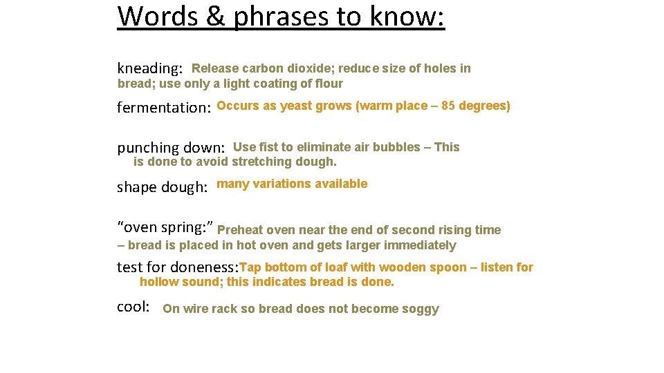 Words & phrases to know: Release carbon dioxide; reduce size of holes in kneading: