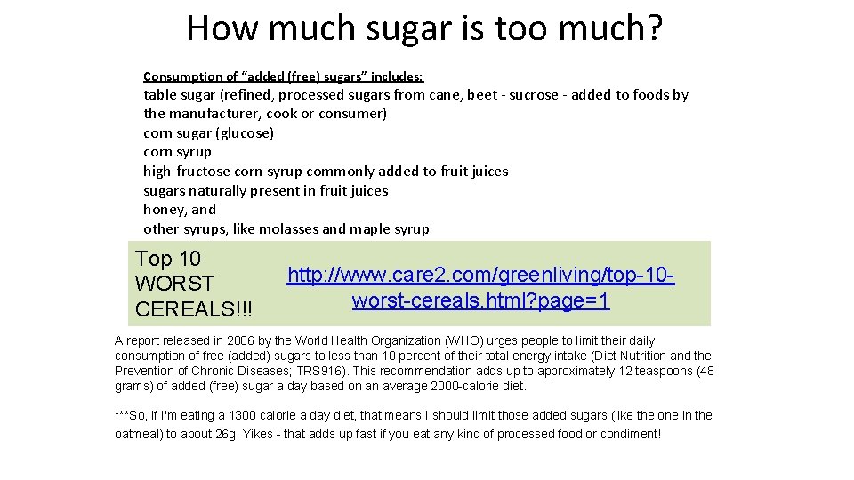 How much sugar is too much? Consumption of “added (free) sugars” includes: table sugar